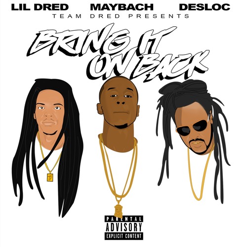 Maybach "Bring It On Back" Feat Lil Dred & Desloc