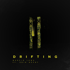 Marcio Lama - Drifting ft. Erik Hecht (Original Mix)