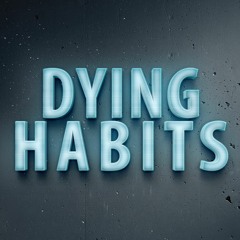 Dying Habits : Drum and Bass Mix Promo
