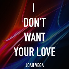 I Don't Want Your Love - Single