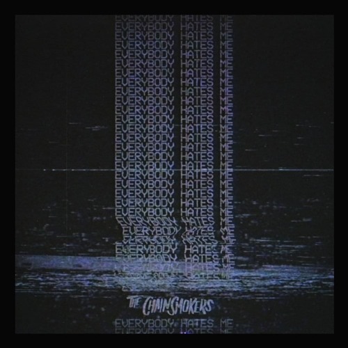 The Chainsmokers - Everybody Hates Me (Sonix Bootleg)