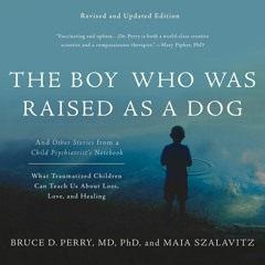 THE BOY WHO WAS RAISED AS A DOG by Bruce D. Perry, Maia Szalavitz. Read by Chris Kipiniak - Audio