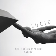 Lucid - Rich The Kid Type Beat (Prod. Doerak)