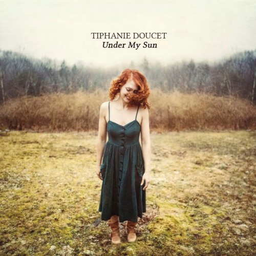 Under My Sun By Tiphanie Doucet Under My Sun By Tiphanie Doucet