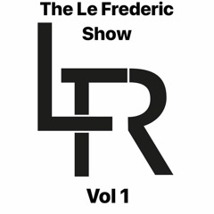 #TheLeFredericShowVol1