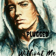 PLUGGED - Without me (REMIX)