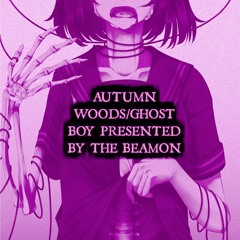 beamon - autumn woods/ghost boy (slowed + reverb)