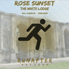 PREMIERE: Rosé Sunset - The White Lodge (Onur Diner Remix) [RunAfter Records]