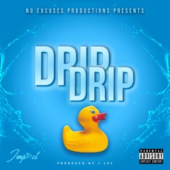 Drip Drip Prod By J.Lee