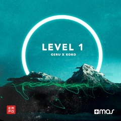 Geru x Koko - Level 1 [OUT NOW!]