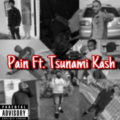 Pain Ft. Tsunami Kash