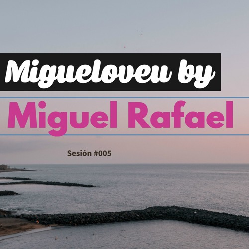 Migueloveu by Miguel Rafael [Tech House] #005