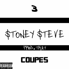 Stoney Steve - 3 Coupes (Prod. by TKAY)