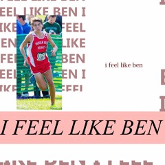 I FEEL LIKE BEN