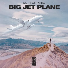 &AL Feat. TASHA - Big Jet Plane [Bourne Deep]