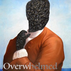 Overwhelmed featuring Chase Vibe