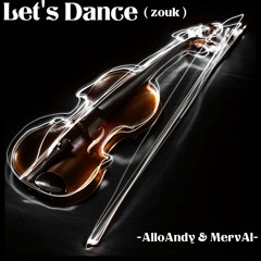 Let's Dance(Zouk) Prod. Allo Andy Ft. Merv Al