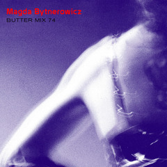 Butter Mix #74 - Magda Bytnerowicz (Live at Afters)