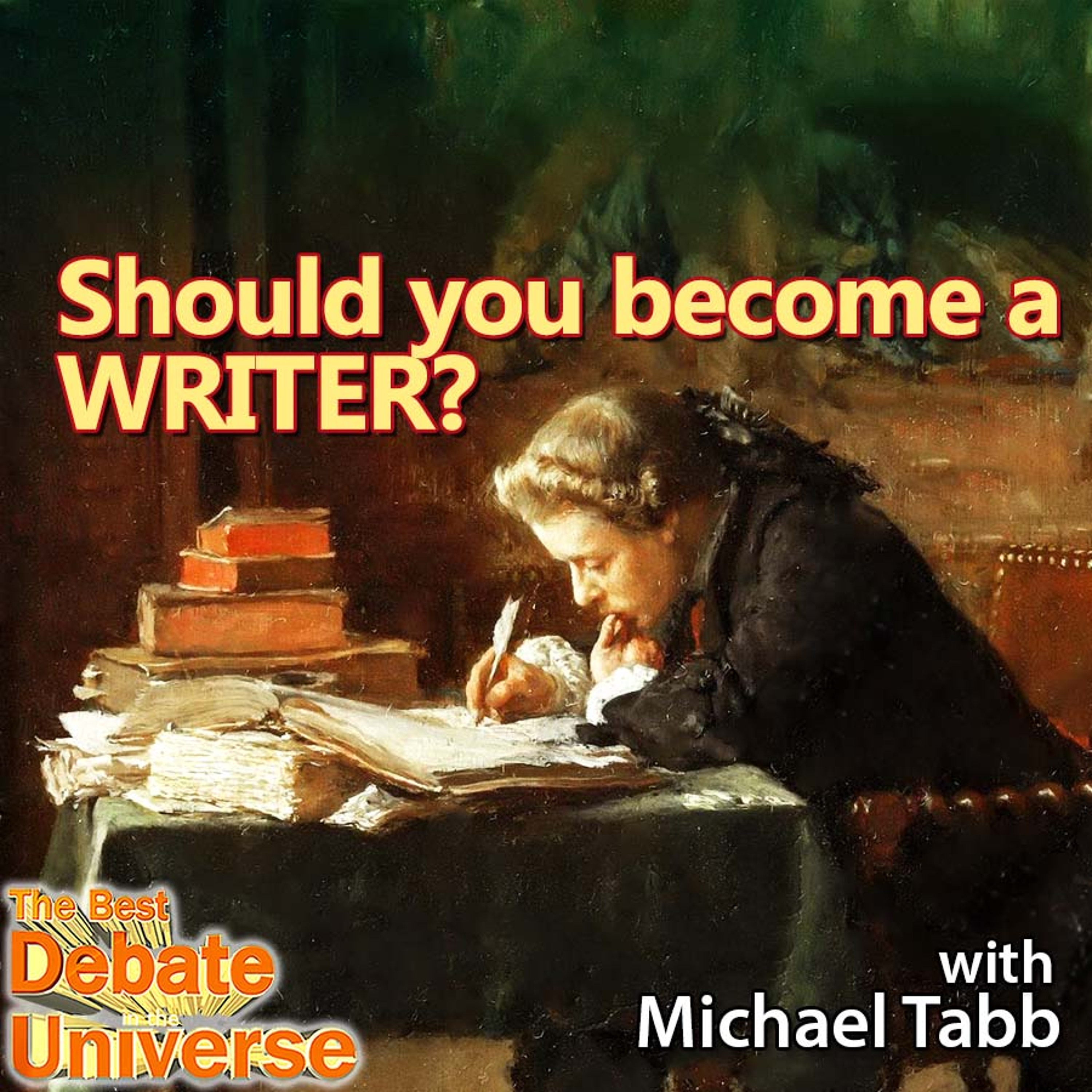 #118 - Should you become a writer? Michael Tabb, Ron Babcock, Maddox, Dog Mayor episode artwork