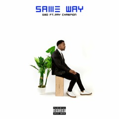 SAME WAY(Dmo ft Ray Champion)