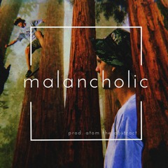 melancholic (prod. atomtheabstract)