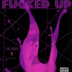 Fucked Up - (Feat. $altine)
