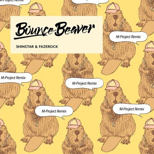 SHINSTAR & Fazerock - Bounce Beaver (M-Project Remix) (Free DL)