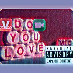 Do you love me?