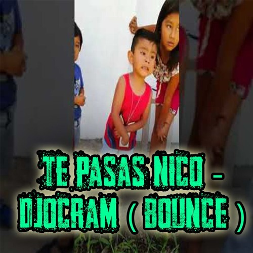 Electropositivo Psiquiatría Lavandería a monedas Stream Te Pasas nico - DjOcram ( Bounce ) Original Remix 2018 by Tribal  Evolution DjOcram | Listen online for free on SoundCloud