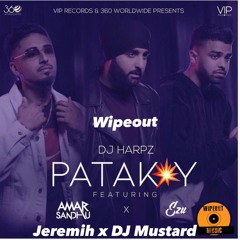 Wipeout- Patakay x Dont Hurt Me (Remix) ft. Amar Sandhu x Ezu x DJ Harpz x Jeremih x DJ Mustard