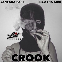 Crook In The Pussy SantanaPapi Ft Rico Tha Kidd