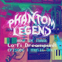 How We Make LoFi Dreampunk: Ep1 Soundtrack Pt1 (Video Link)