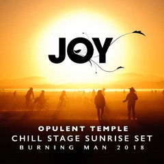 OPULENT TEMPLE : Chill Stage Sunrise Set - Burning Man 2018