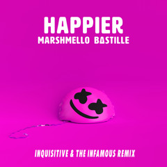 Marshmello ft. Bastille - Happier (Inquisitive & The Infamous Remix)