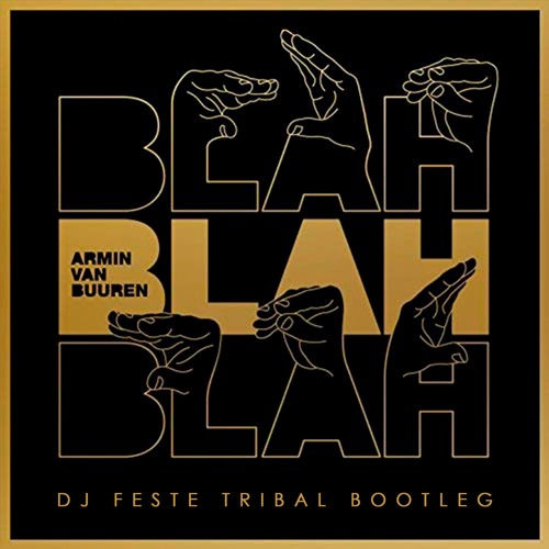 Armin van Buuren - Blah Blah Blah (DJ Feste Tribal Bootleg)
