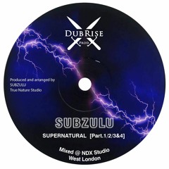 SubZulu - SuperNatural [Part.1,2&3] XCLU DubRise DubPlate Sample