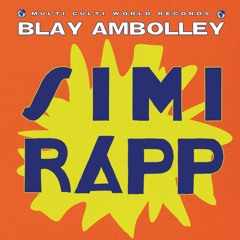 Blay Ambolley - Simi Rapp