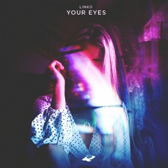 Linko - Your Eyes