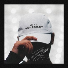 AM I A GOOD PERSON? (Prod. Relevant Beats)