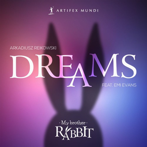 My Brother Rabbit - Dreams (feat. Emi Evans)