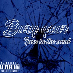 Bury Your Face In The Sand