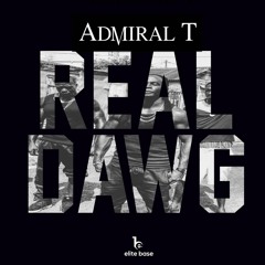 Admiral T - Real Dawg [Real Dawg Riddim]