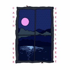cheerbleederz - cabin fever