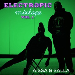 Electropic Mixtape Vol.1 Aissa & Salla