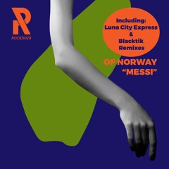 Of Norway - Messi (Luna City Express House Rework)