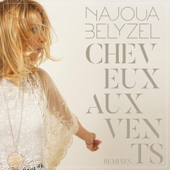 Najoua Belyzel -  Cheveux Aux Vents (Agrume Remix)