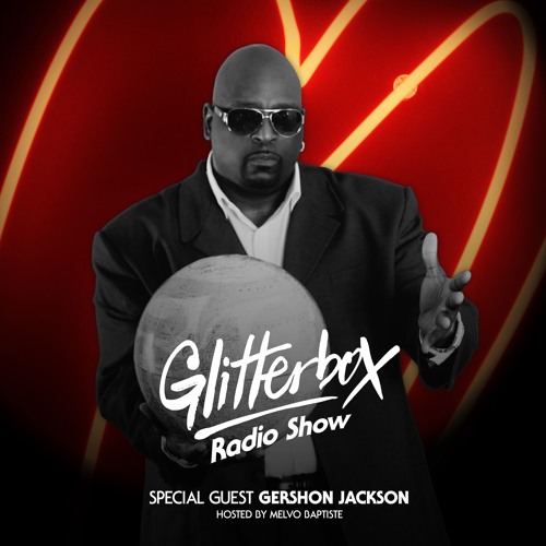 Glitterbox Radio Show 077: Gershon Jackson