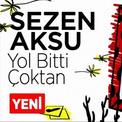 Sezen Aksu - Yol Bitti Çoktan