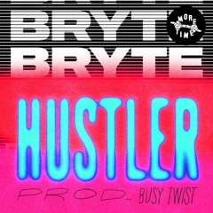 Bryte - Hustler (prod. The Busy Twist)