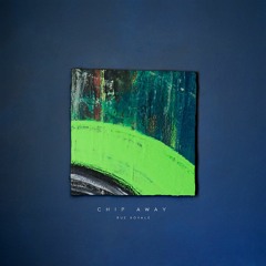 Rue Royale - Chip Away